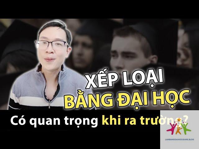 xếp loại bằng đại học có quan trọng không - Hình 2